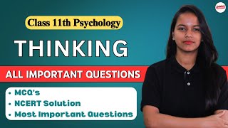 Class 11 Psychology | Chapter 7: Thinking | MCQs, NCERT Solutions, Most Important Questions |