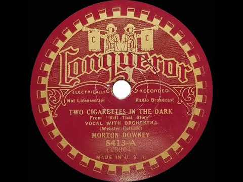 1934 Morton Downey - Two Cigarettes In The Dark