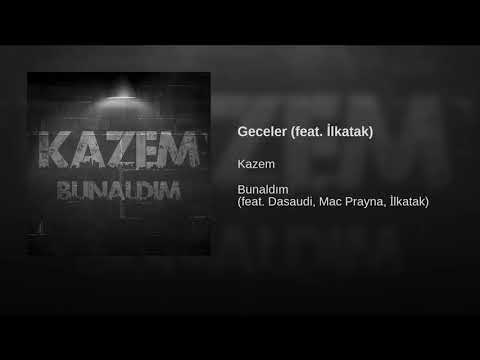 Kazem - Geceler feat. İlkatak
