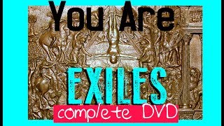 You Are Exiles Complete DVD