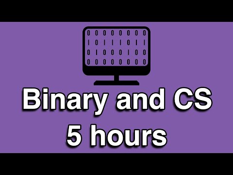 Binary and Computer Science All in One Tutorial Series 5 HOURS