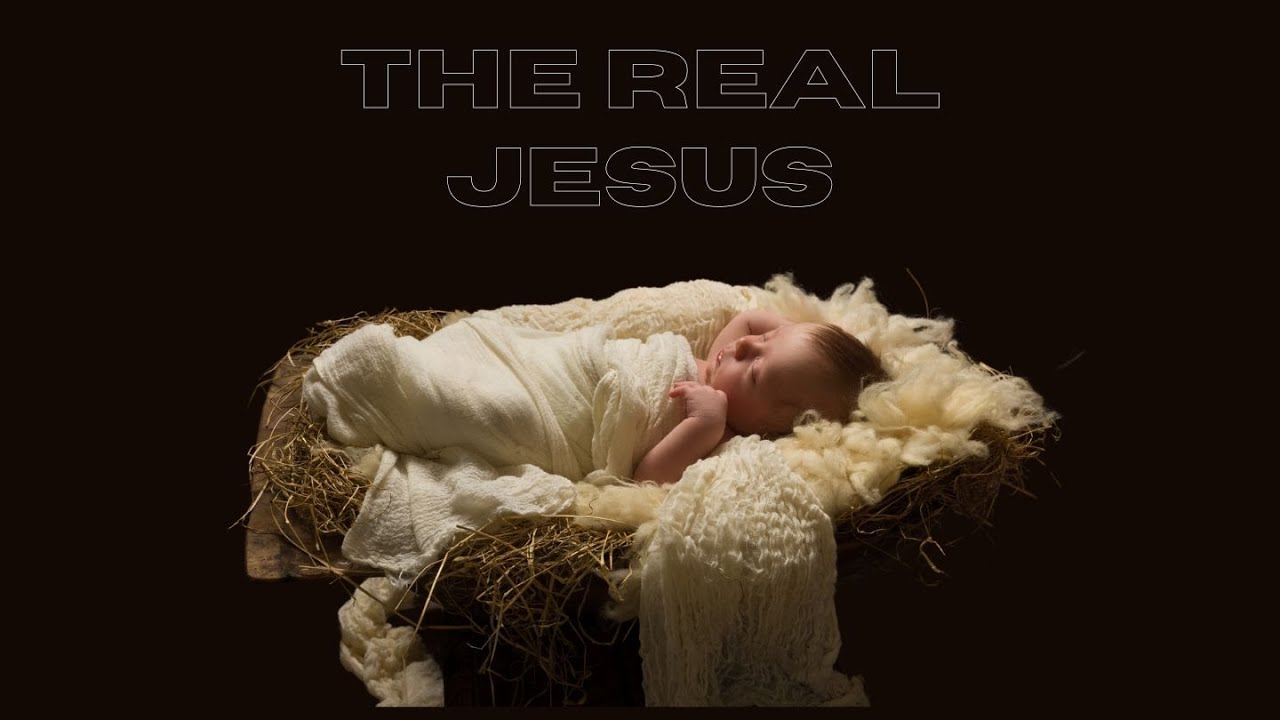The Real Jesus: INCARNATION