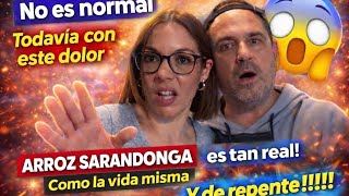 ‼️No es normal‼️+ Todavía con este dolor 😖 | “Arroz Sarandonga” + Tan real como la vida misma❕