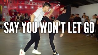 JAMES ARTHUR - Say You Won't Let Go | Kyle Hanagami Choreography
