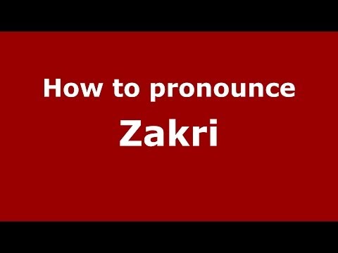 How to pronounce Zakri (Arabic/Morocco) - PronounceNames.com