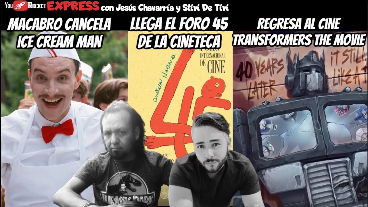 TRANSFORMERS THE MOVIE REGRESA A CINES Macabro cancela Ice cream man LLEGA EL FORO 45 DE LA CINETECA