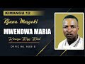 Mwendwa Maria Official Audio By Kijana