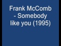 Frank McComb   Somebody like you 1995