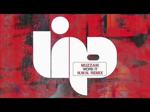 Muzzaik - Work It (N.W.N. Remix)