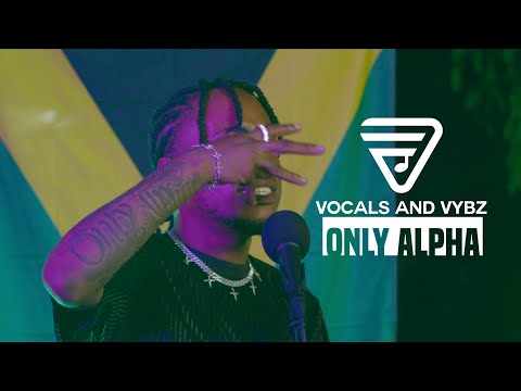 Only Alpha | Live Session | Vocals and Vybz