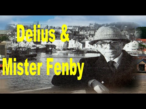 Delius & Mister Fenby - THE FULL MOVIE!