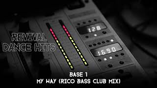 Base 1 - My Way (Rico Bass Club Mix) [HQ]