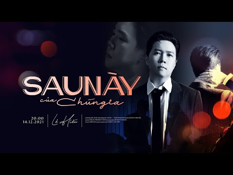 Sau Này Của Chúng Ta - Lê Hiếu「Official Lyric Video」
