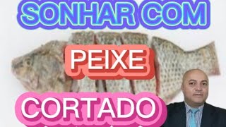 SONHAR    COM PEIXE   CORTADO