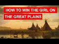 A Lakota Love Story How To Win The Girl On The Great Plains