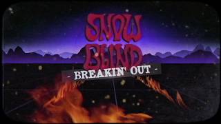 Snowblind - Breakin&#39; Out Official video lyric