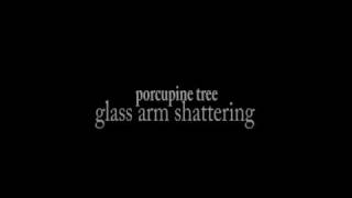 Porcupine Tree - Glass Arm Shattering