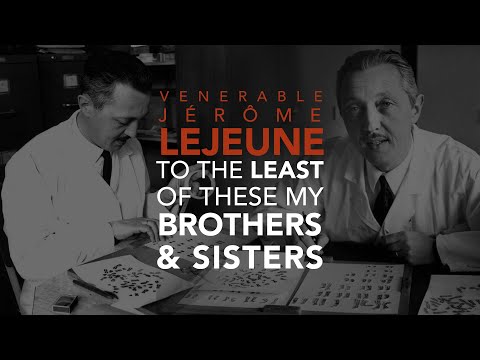 Trailer // Venerable Jerome Lejeune, To the Least of These my Brothers & Sisters