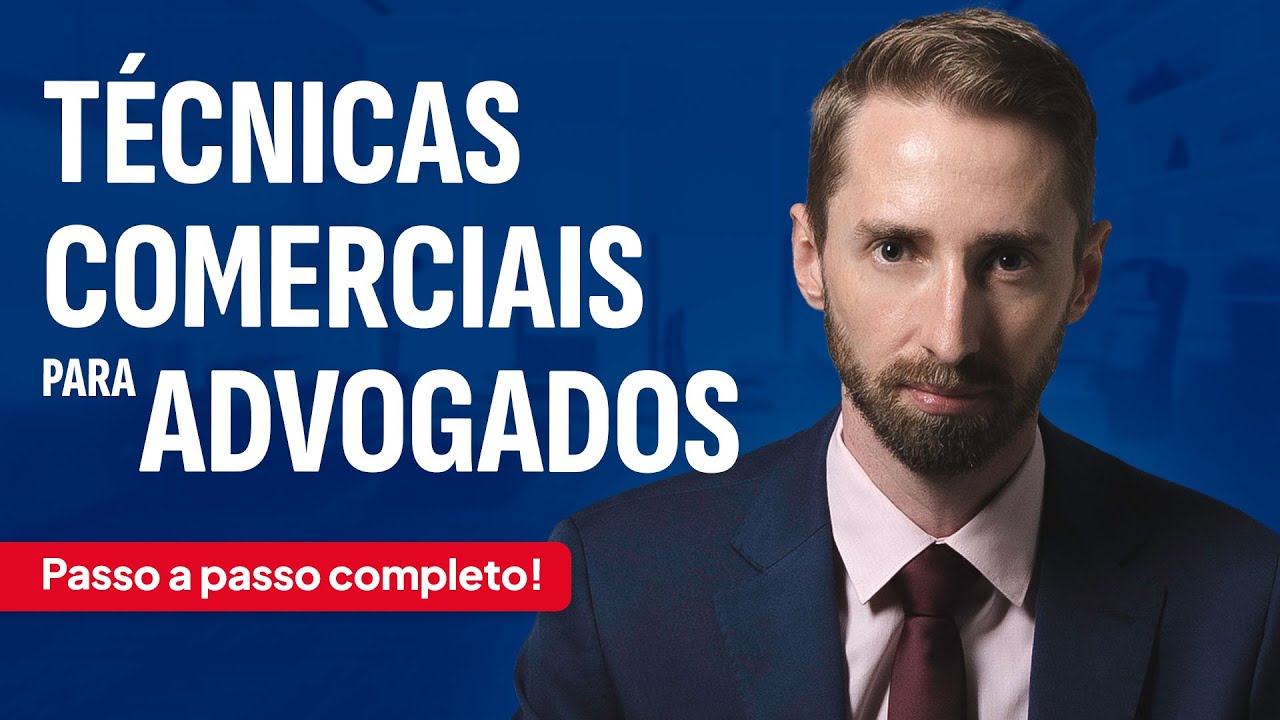 Técnicas Comerciais para Advogados: habilidades primordiais do setor Comercial na sua advocacia