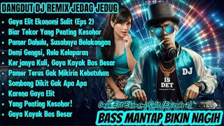 Download lagu Dangdut DJ Remix Jedag Jedug – Gaya Elit Ekonomi Sulit (Episode 2) | Bass Mantap Bikin Nagih!! mp3 Download lagu Dangdut DJ Remix Jedag Jedug – Gaya Elit Ekonomi Sulit (Episode 2) | Bass Mantap Bikin Nagih!! mp3