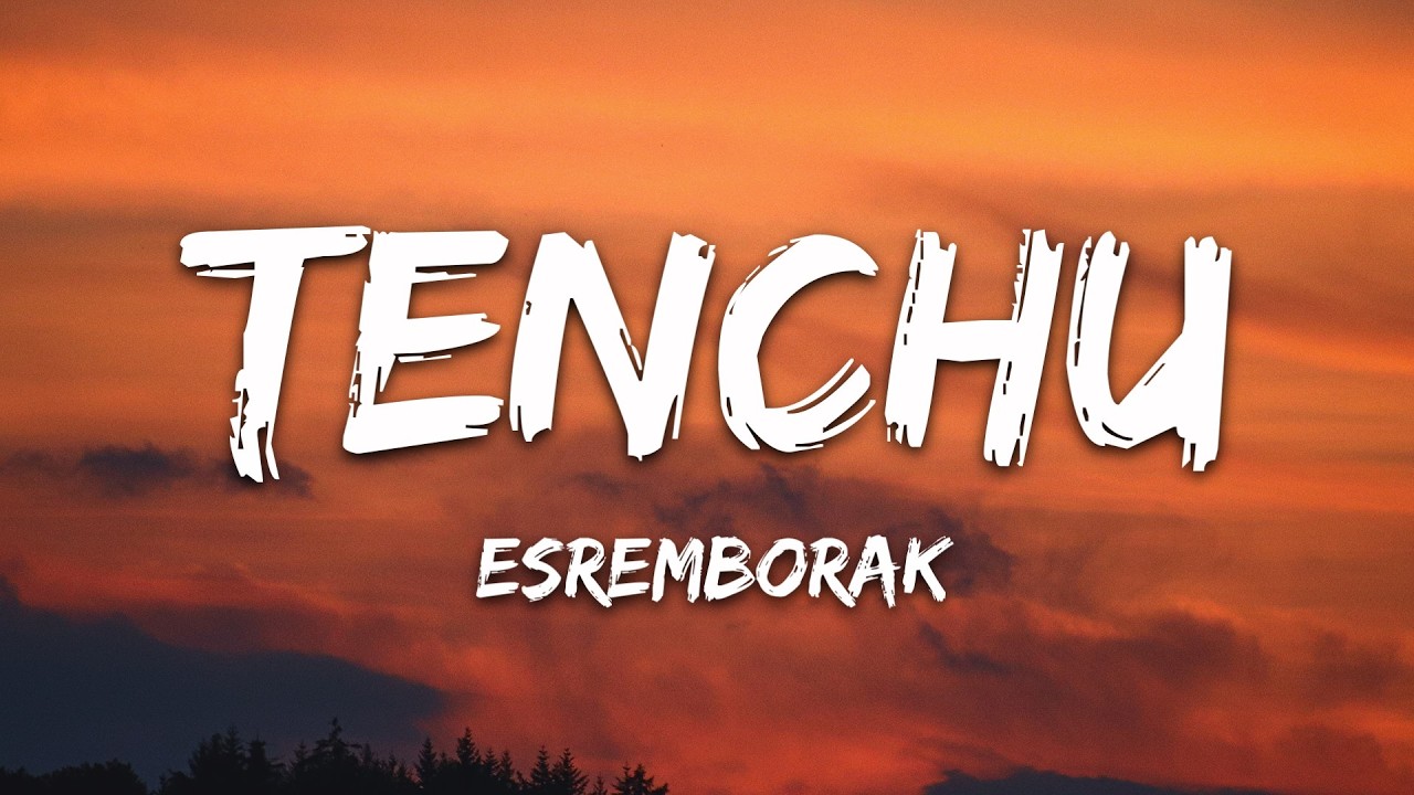 Esremborak - Tenchu (Lyrics)