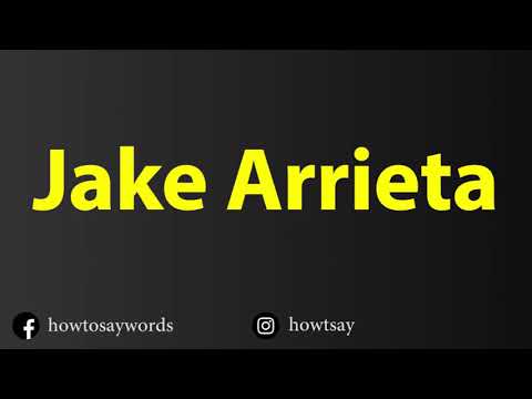How To Pronounce Jake Arrieta