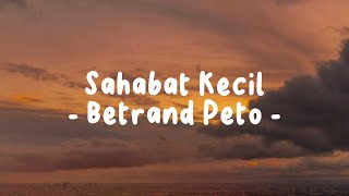 Download lagu Betrand Peto - Sahabat Kecil (Lirik) - Mix Playlist mp3 Download lagu Betrand Peto - Sahabat Kecil (Lirik) - Mix Playlist mp3