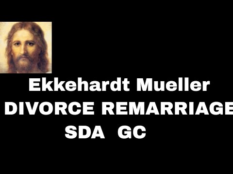 Ekkehardt Mueller DIVORCE and REMARRIAGE Seventh Day Adventist GC SecondComing.org