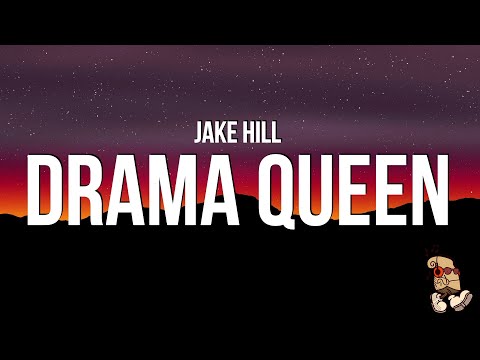 Jake Hill - Drama Queen (Lyrics)