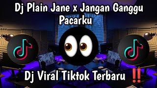 Download lagu DJ PLAIN JANE X JANGAN GANGGU PACARKU FULL BASS | VIRAL FYP TIKTOK TERBARU 2025 YANG KALIAN CARI ‼️ mp3