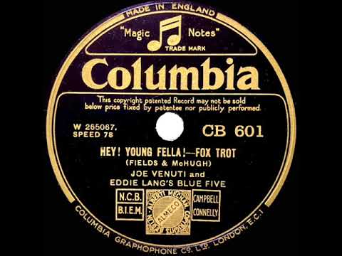 1933 Joe Venuti & Eddie Lang’s Blue Five - Hey! Young Fella!