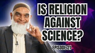 Is Religion Anti-Science? | Ramadan Series 2025 | Dr. Shabir Ally | Episode 21