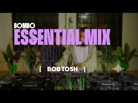 Bob Tosh | BOMBO Essential Mix [Museum Café] #006
