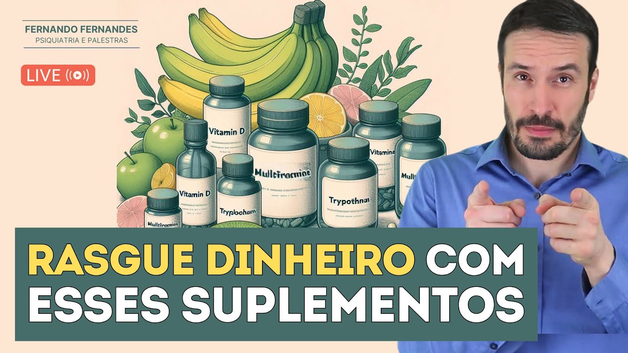 EVITE FALSOS SUPLEMENTOS - SAÚDE MENTAL | Psiquiatra Fernando Fernandes