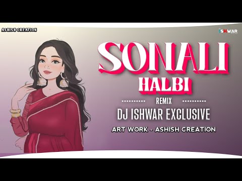 Sonali halbi Remix Dj ISHWAR EXCLUSIVE