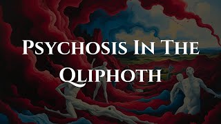 Qliphoth &amp; Psychosis: How Occult Delusions Arise from the Tree of Death