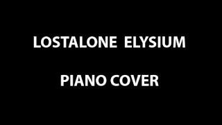 LostAlone - Elysium Piano Cover