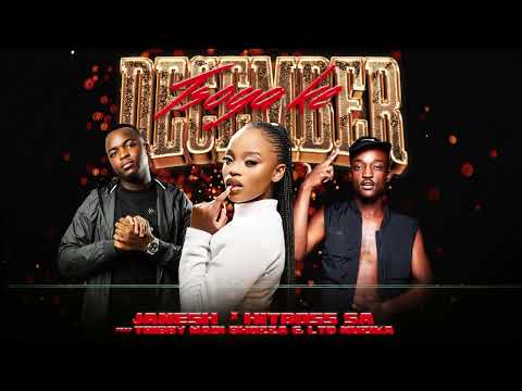 Tsoga ke December - Janesh; Hitboss SA feat Tribby Wadi Bhozza; LTD Muzika
