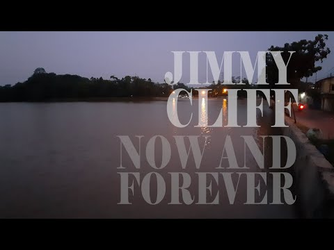 Jimmy Cliff - Now and Forever -Lyrics Video