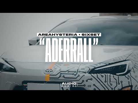 AREAHYSTERIA x SIXSET "Aderrall" 💊 | Audio Burial