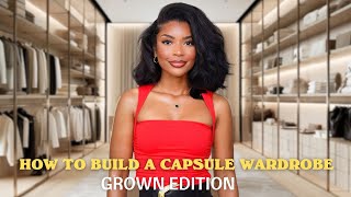 How to build a GROWN WOMAN Capsule Wardrobe!