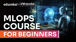 MLOps Full Course for [2026] -12 hour | MLOps for Beginners | What is MLOps? | Edureka Live