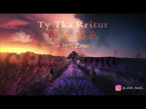 Ty Tka Rritur Nana + Moj Zogo