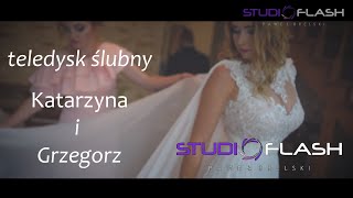 Katarzyna & Grzegorz - Trailer - Studio Flash Kielce