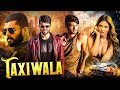 TAXIWALA Vijay Deverakonda New 2025 Released South Indian Movie Dubbed In Hindi Thriller