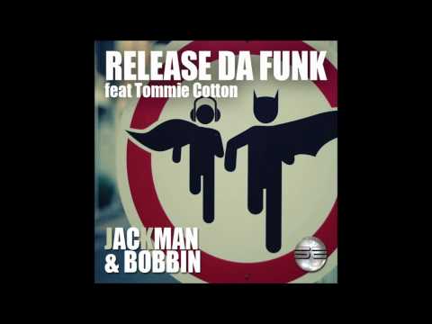 JacKman & Bobbin Ft Tommie Cotton- Release Da Funk (Preview)