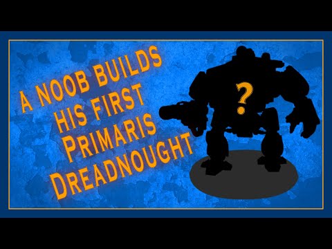 A noob builds a Primaris Dreadnought