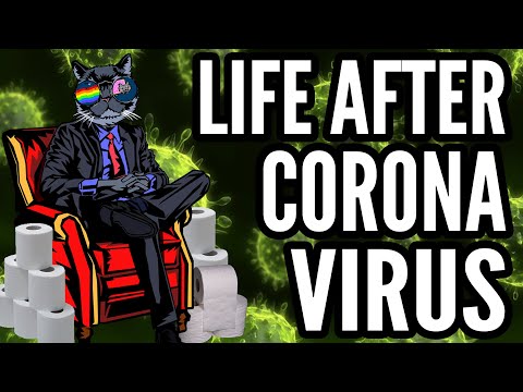 Life After Corona Virus