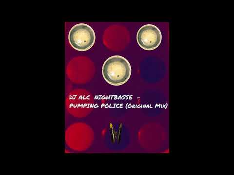 DJ ALC NightBasse  - Pumping Police (Original Mix)