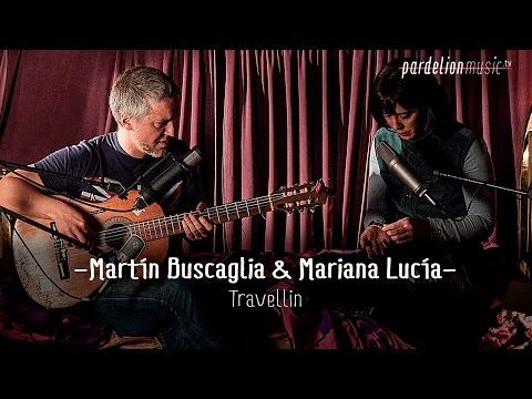 Martín Buscaglia & Mariana Lucía - Travellin` (Live on PardelionMusic.tv)